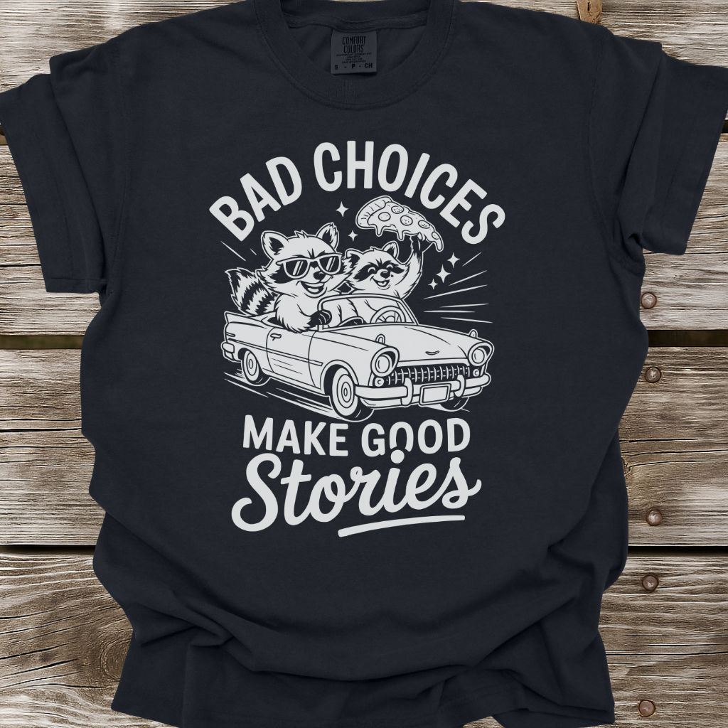 Bad Choices T-Shirt