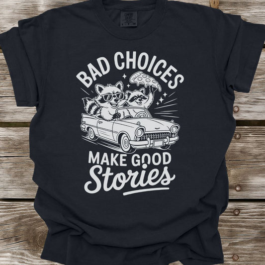 Bad Choices T-Shirt