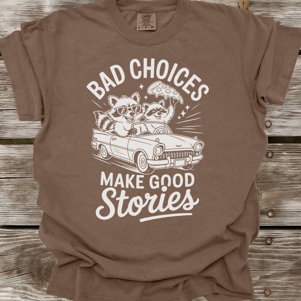 Bad Choices T-Shirt