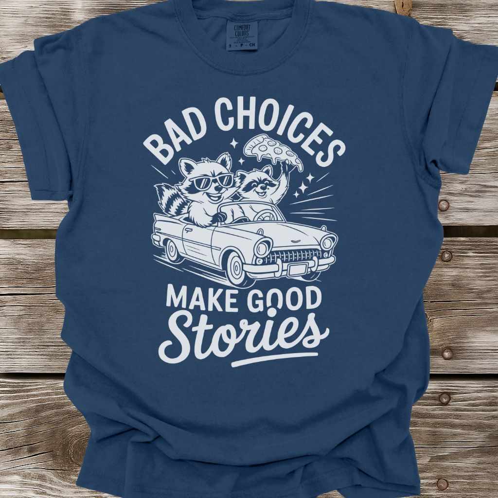 Bad Choices T-Shirt
