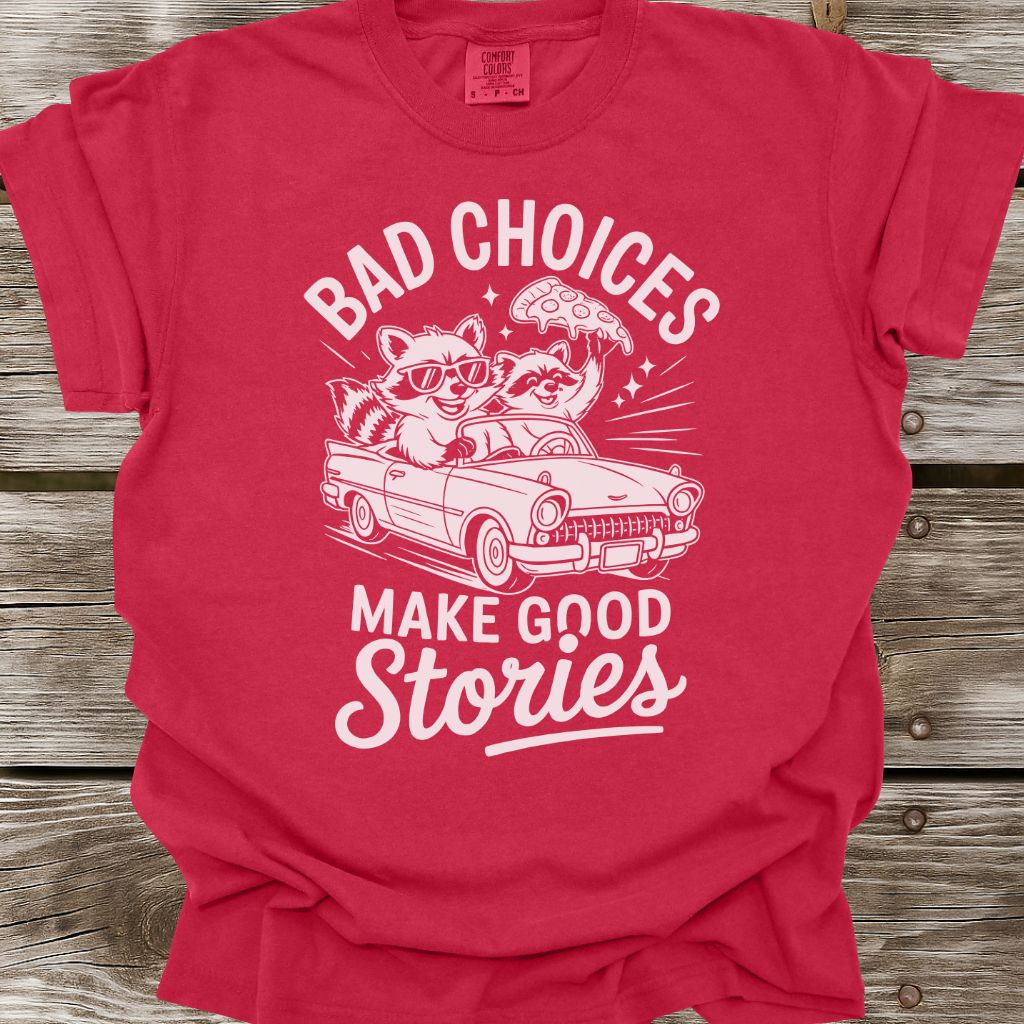 Bad Choices T-Shirt