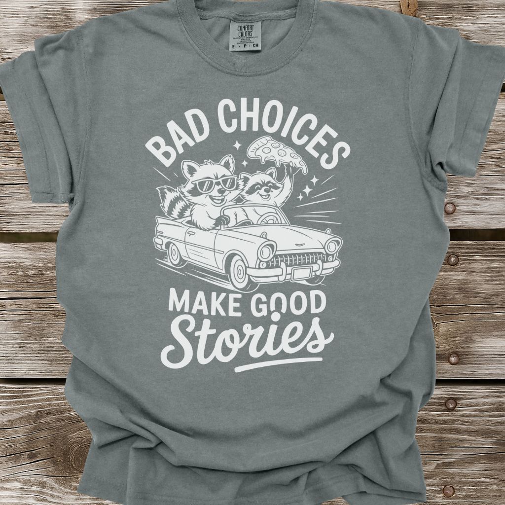 Bad Choices T-Shirt