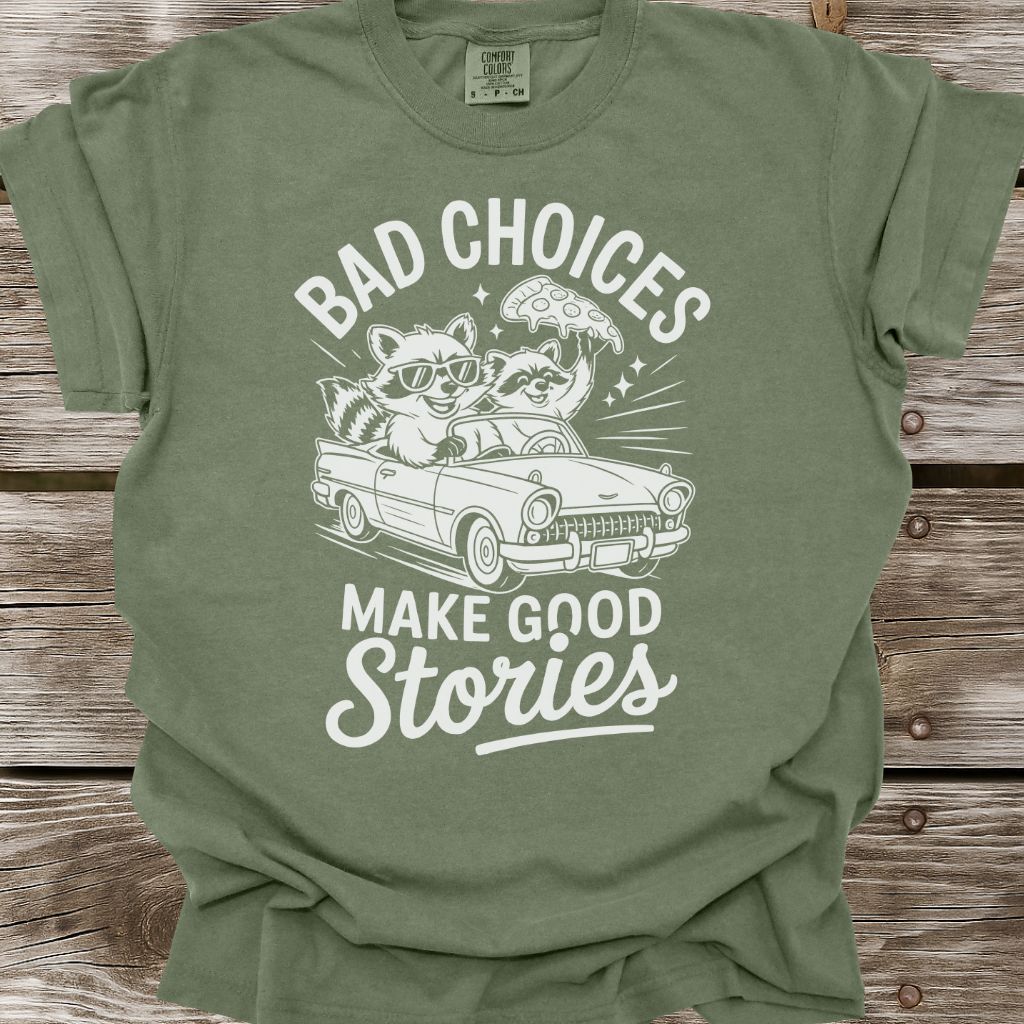 Bad Choices T-Shirt