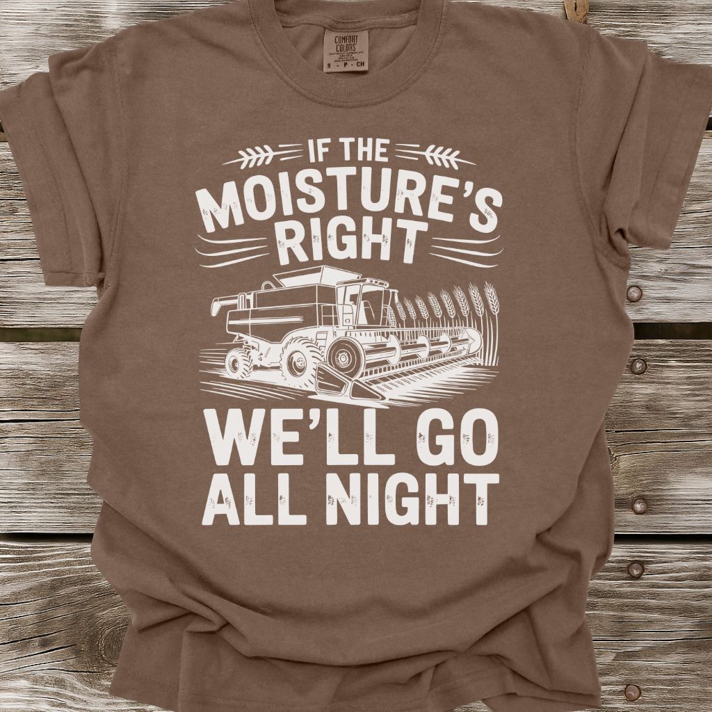 If The Moisture's Right T-Shirt