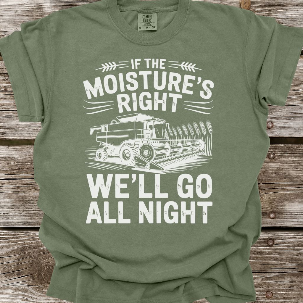 If The Moisture's Right T-Shirt