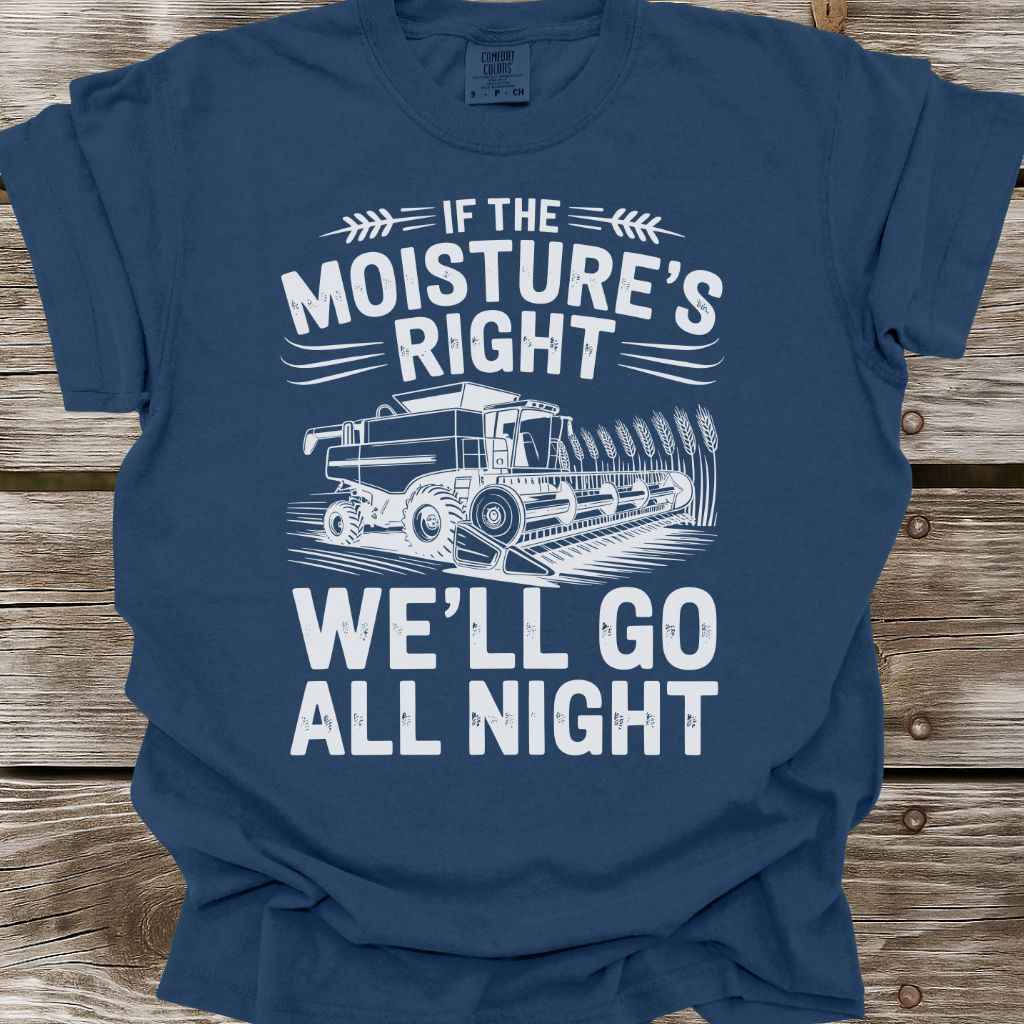 If The Moisture's Right T-Shirt