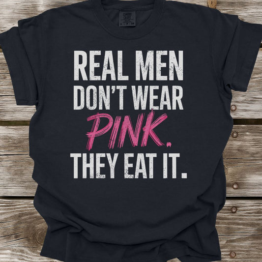 Real Men Don't Wear Pink T-Shirt