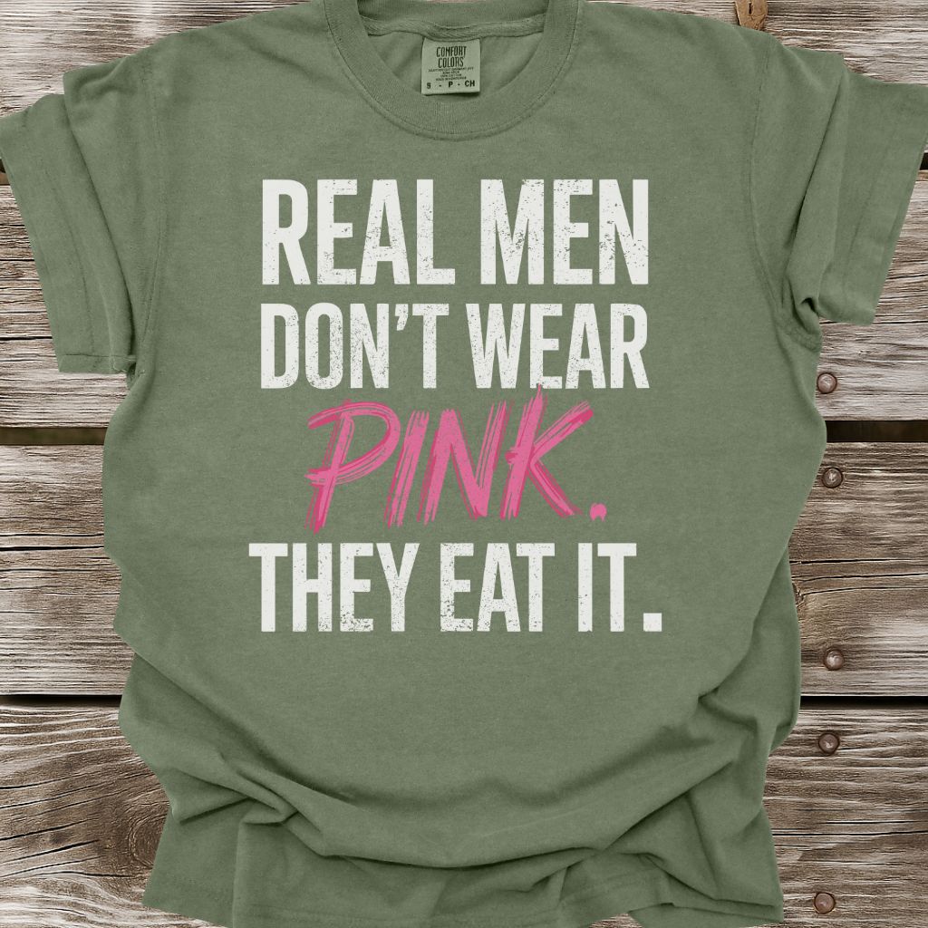 Real Men Don't Wear Pink T-Shirt