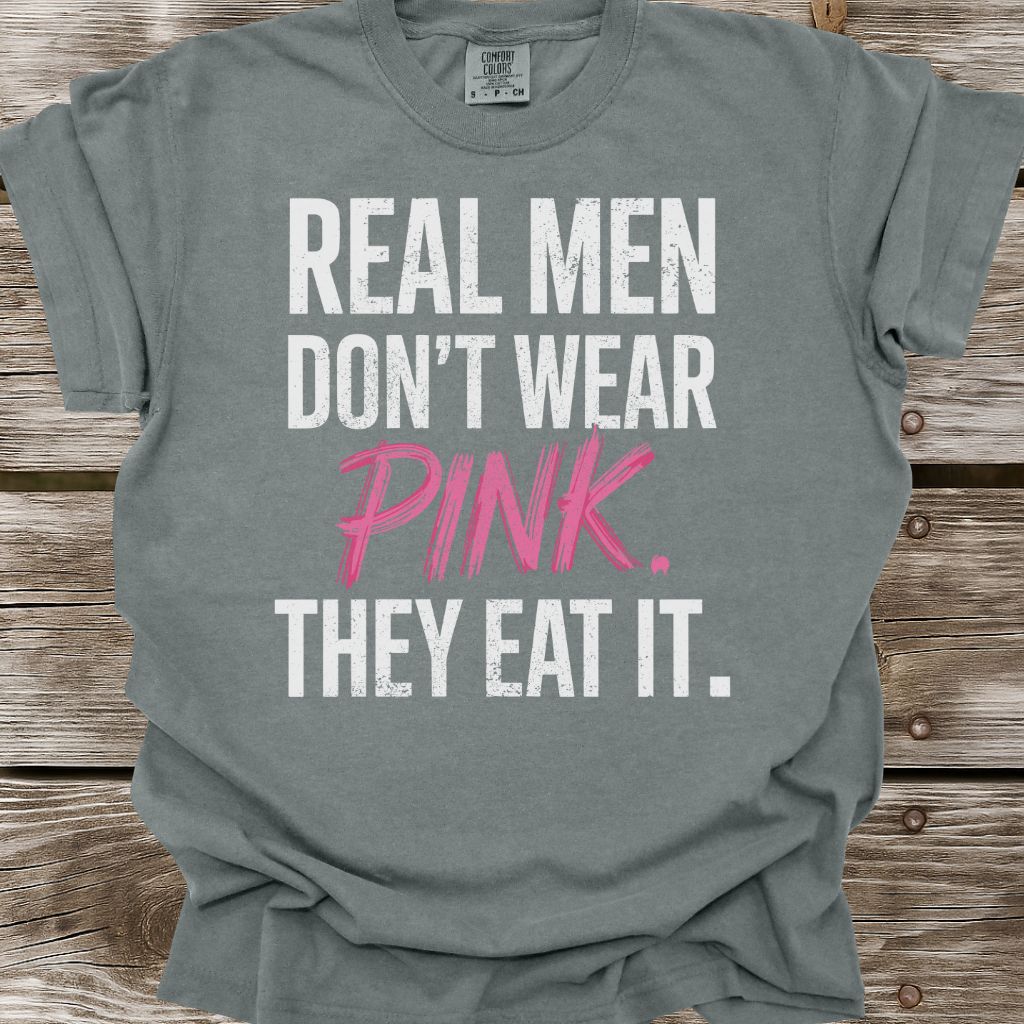 Real Men Don't Wear Pink T-Shirt