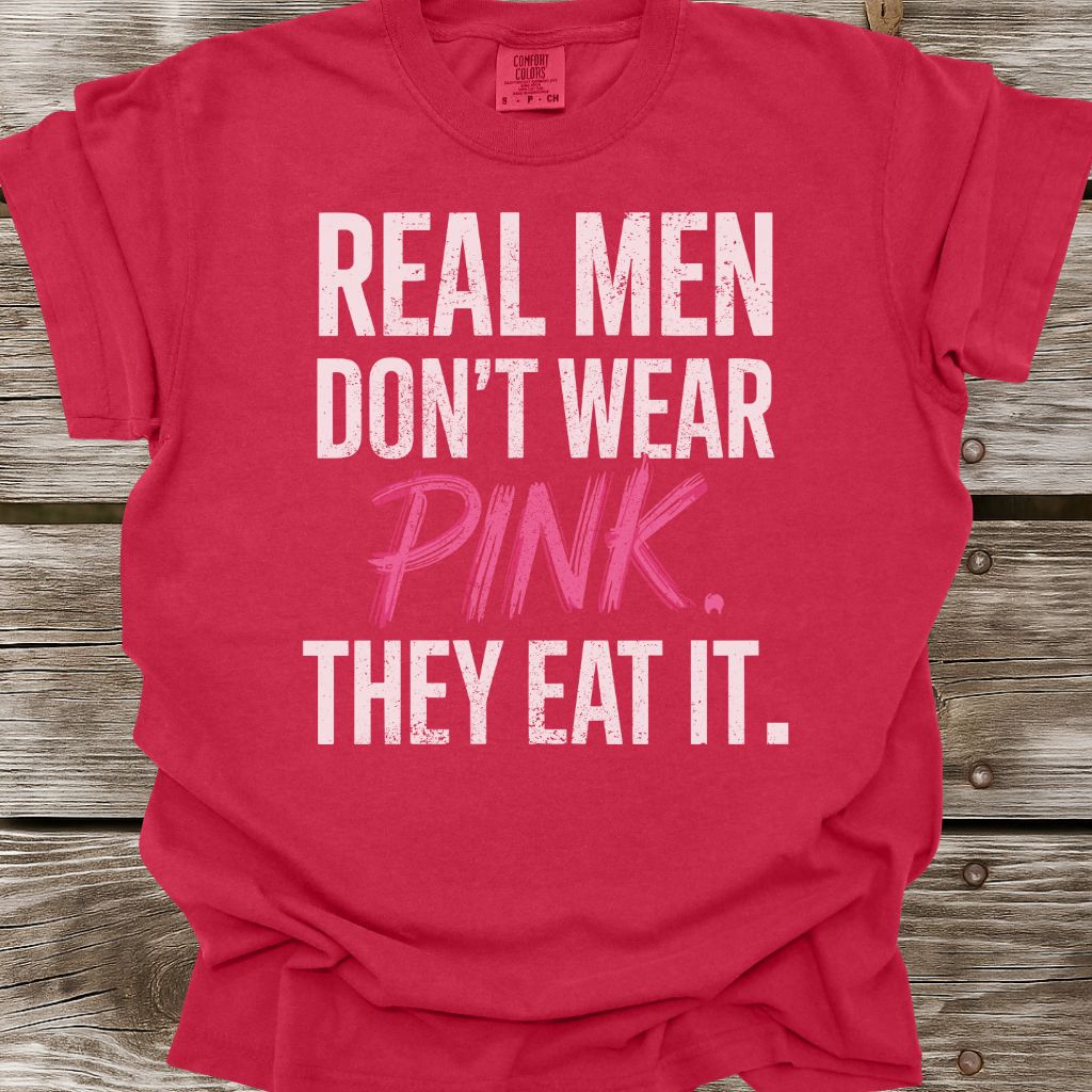 Real Men Don't Wear Pink T-Shirt