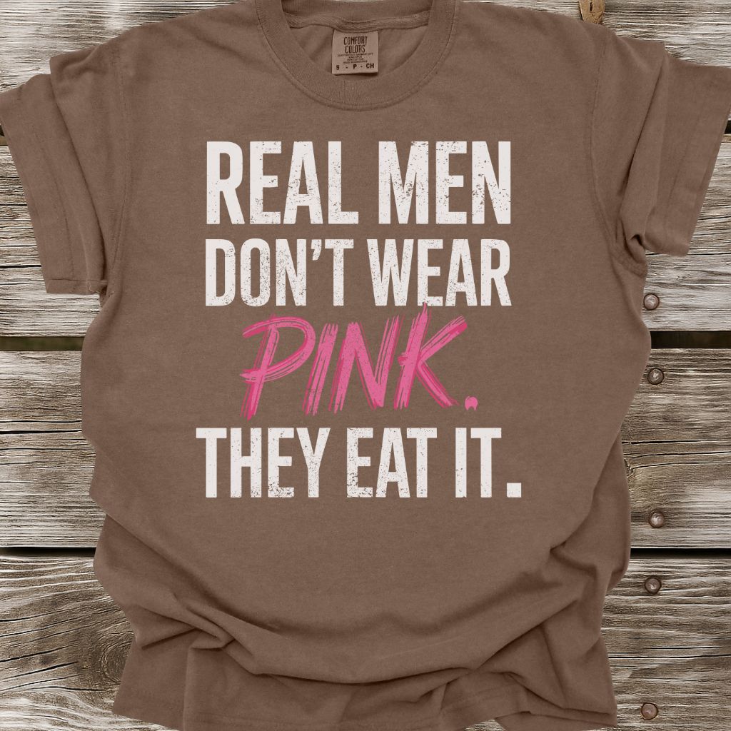 Real Men Don't Wear Pink T-Shirt
