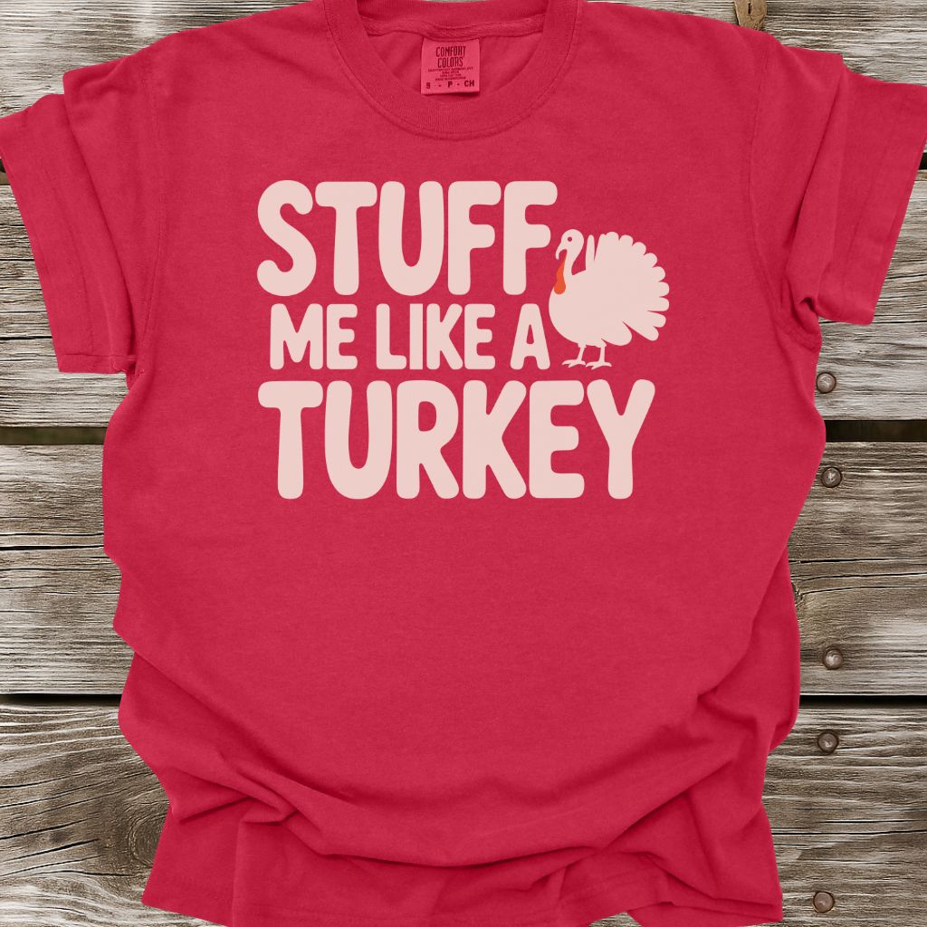 Stuff Me Like A Turkey T-Shirt
