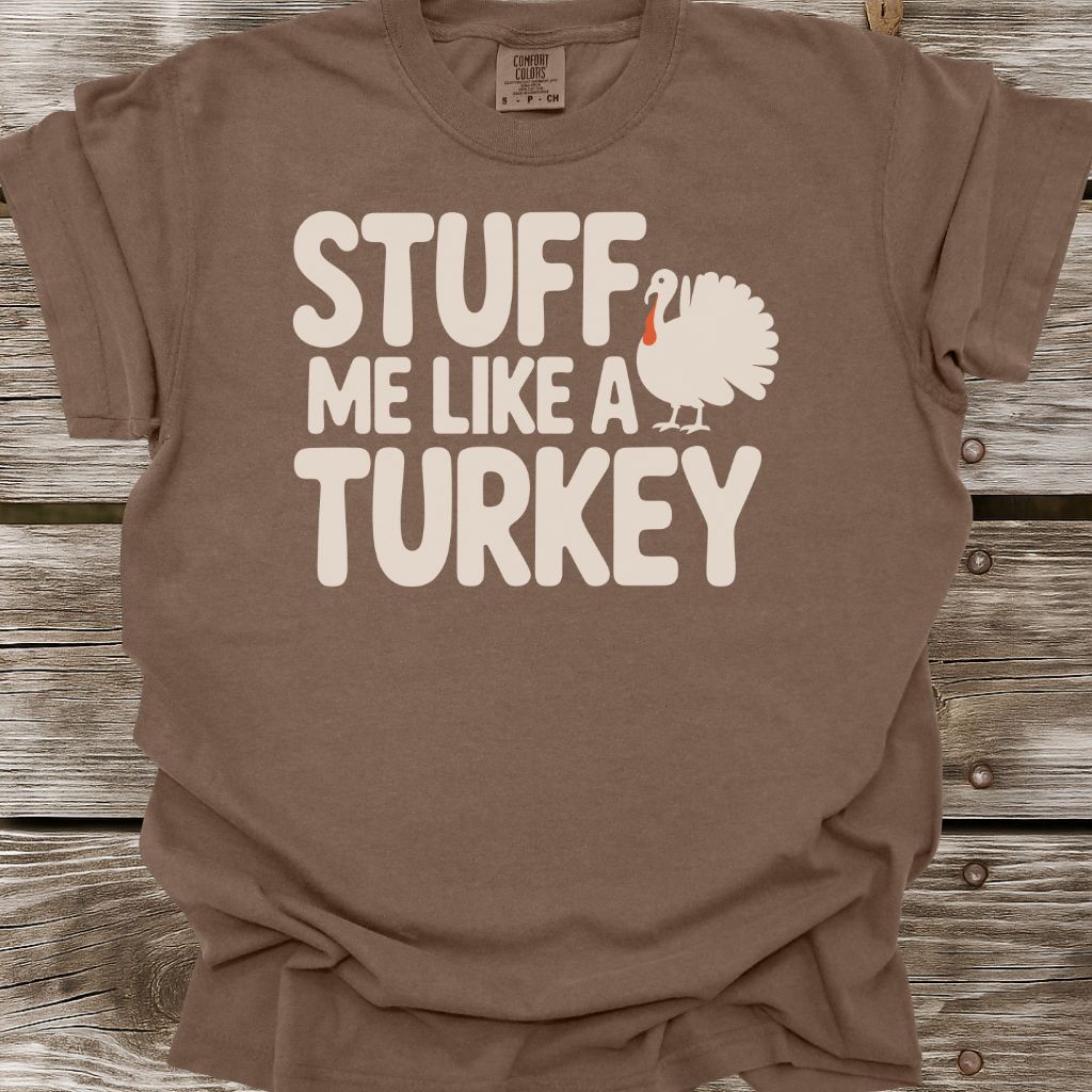 Stuff Me Like A Turkey T-Shirt
