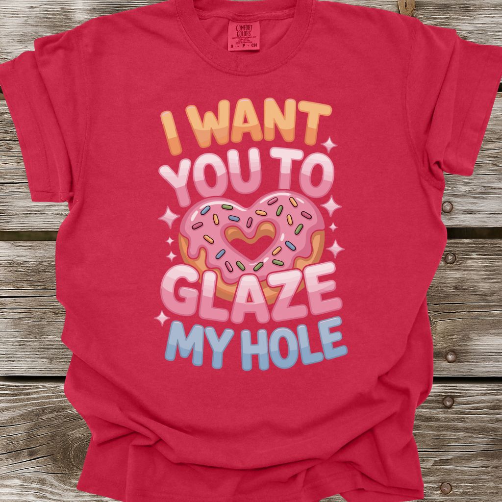 Glaze My Hole T-Shirt