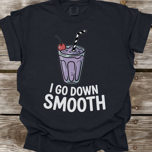 I Go Down Smooth T-Shirt