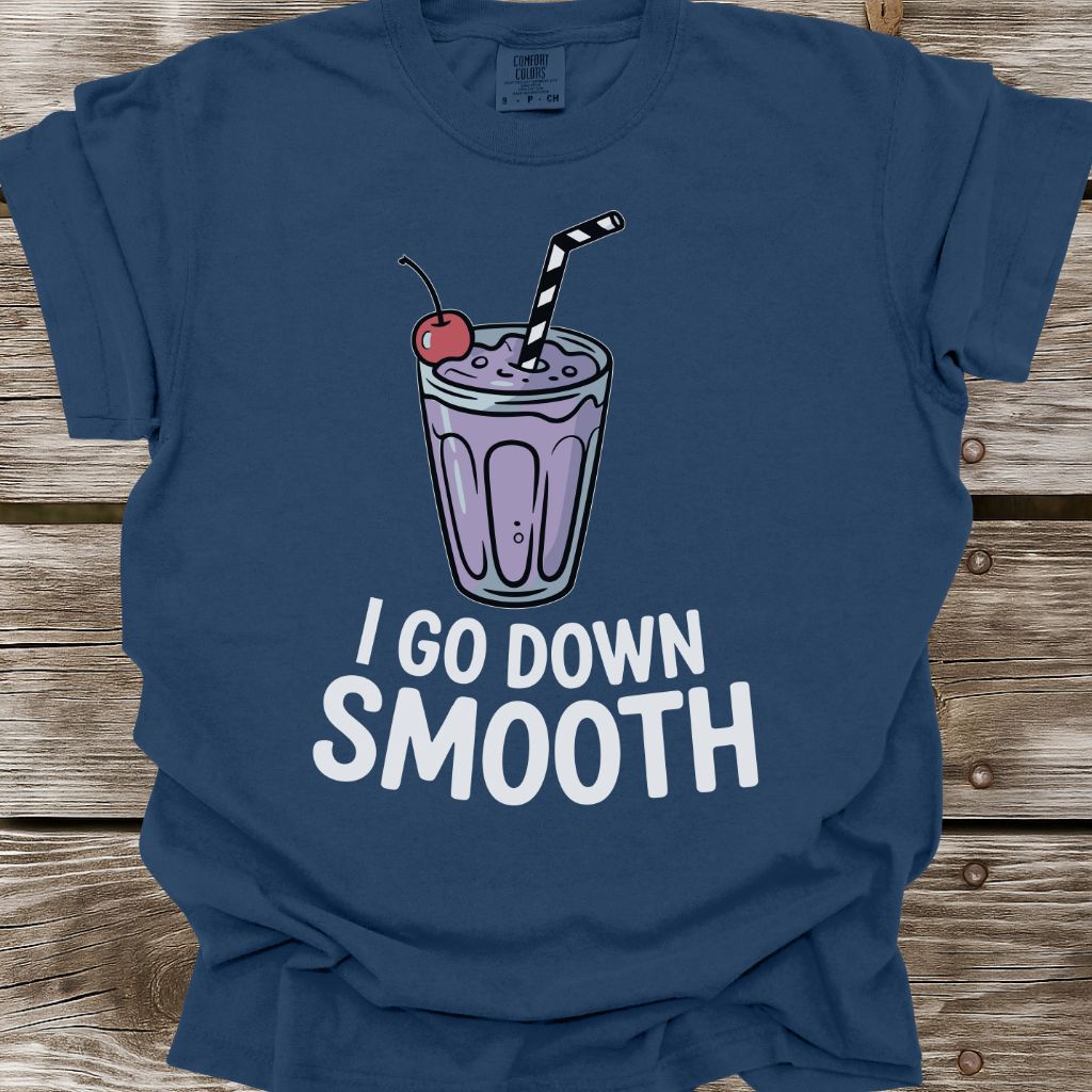 I Go Down Smooth T-Shirt