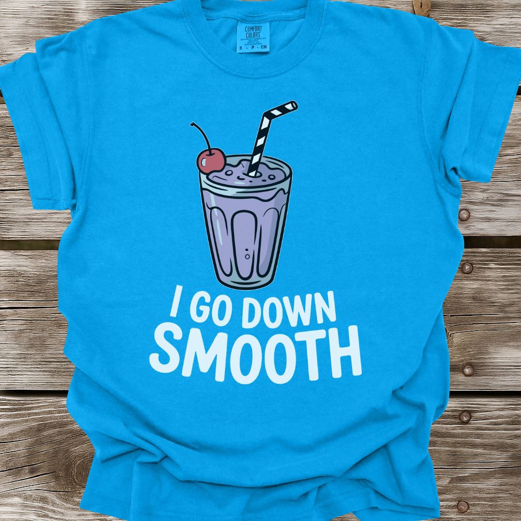 I Go Down Smooth T-Shirt