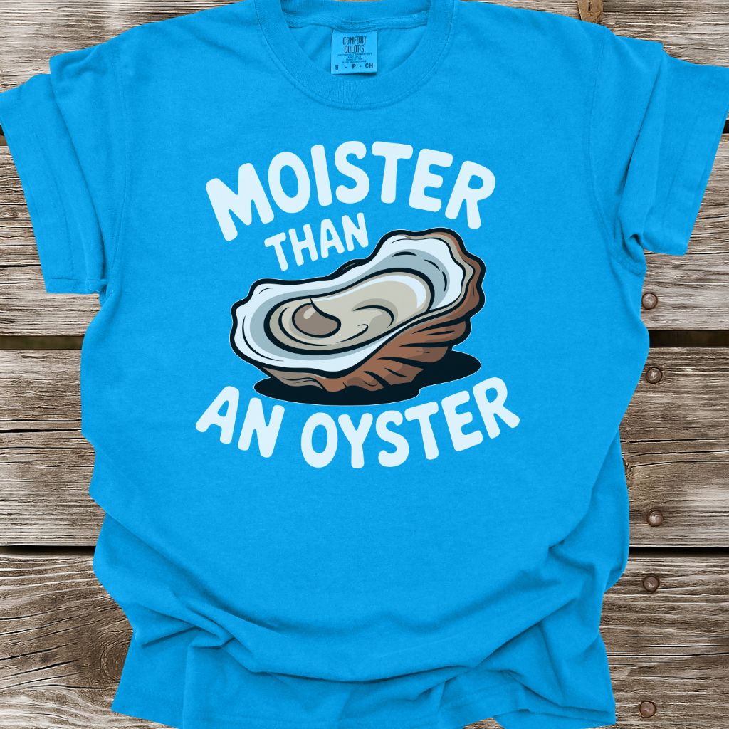 Moister Than An Oyster T-Shirt