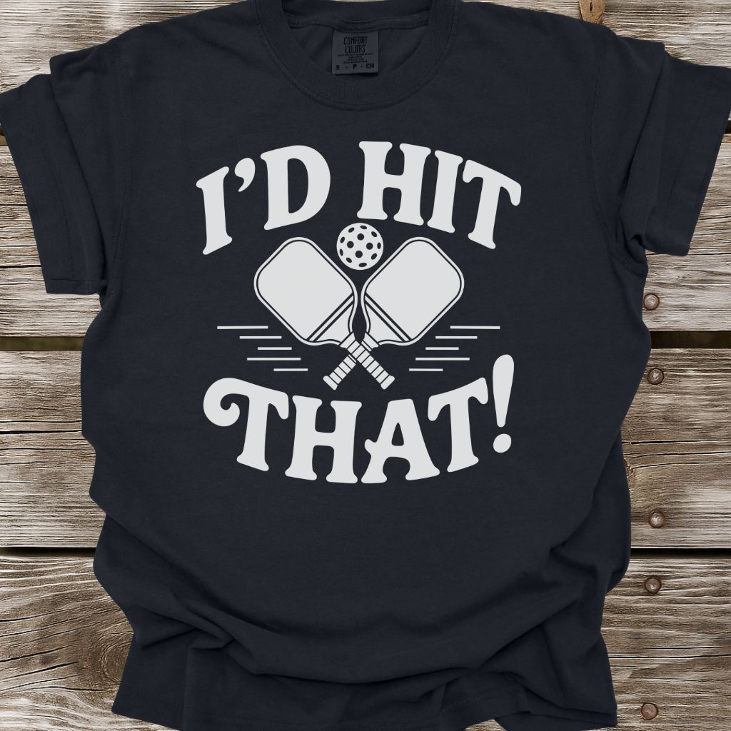 I'd Hit That! T-Shirt