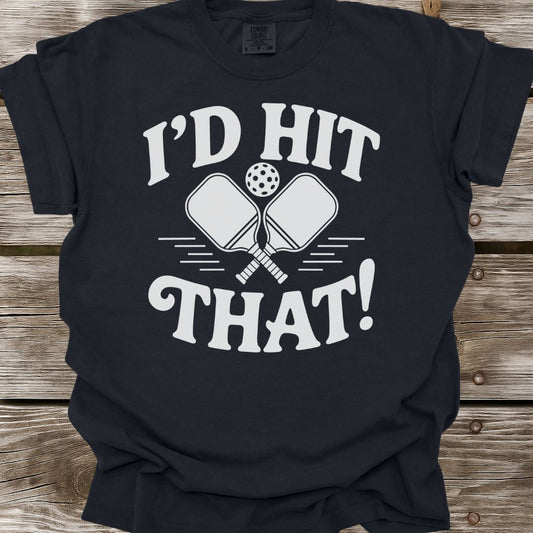 I'd Hit That! T-Shirt