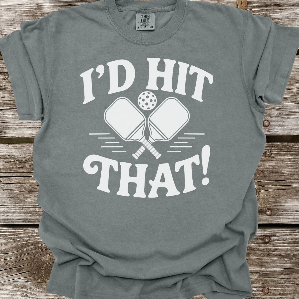 I'd Hit That! T-Shirt