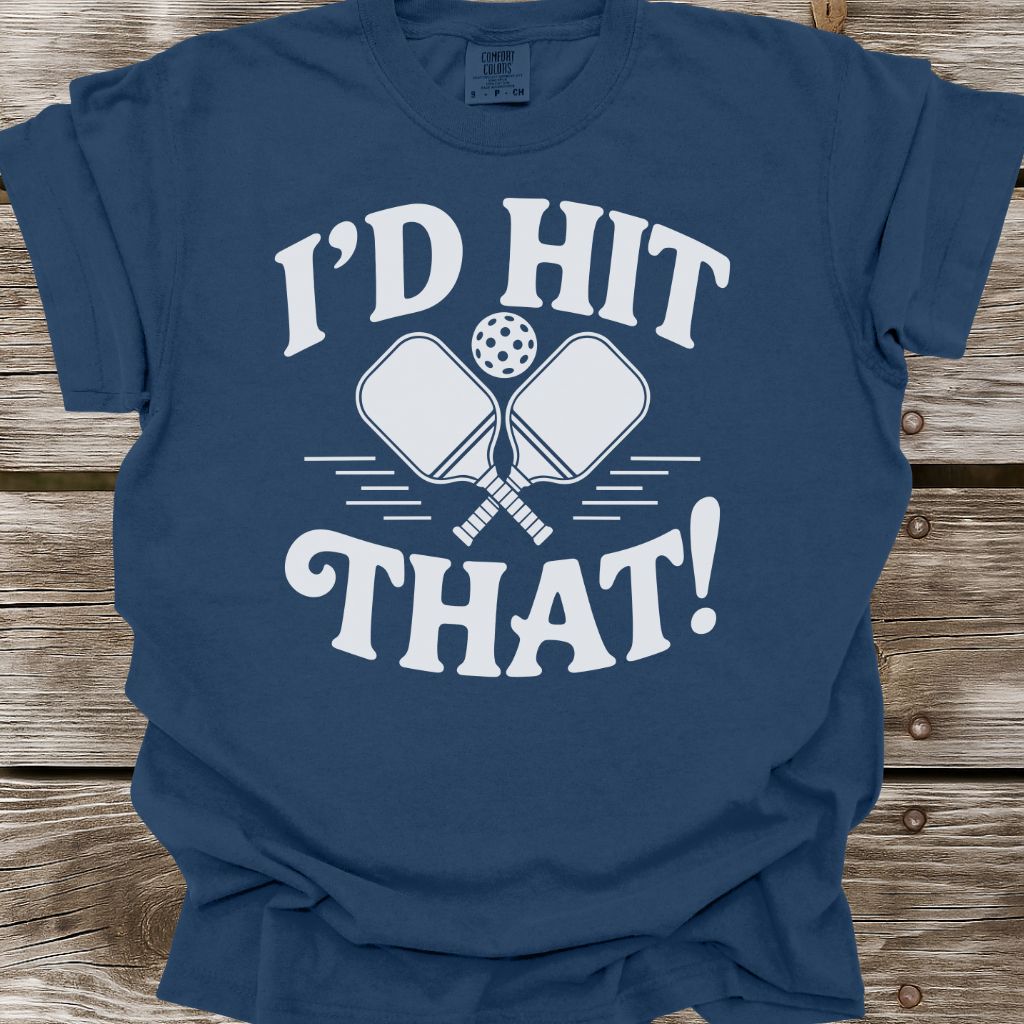 I'd Hit That! T-Shirt