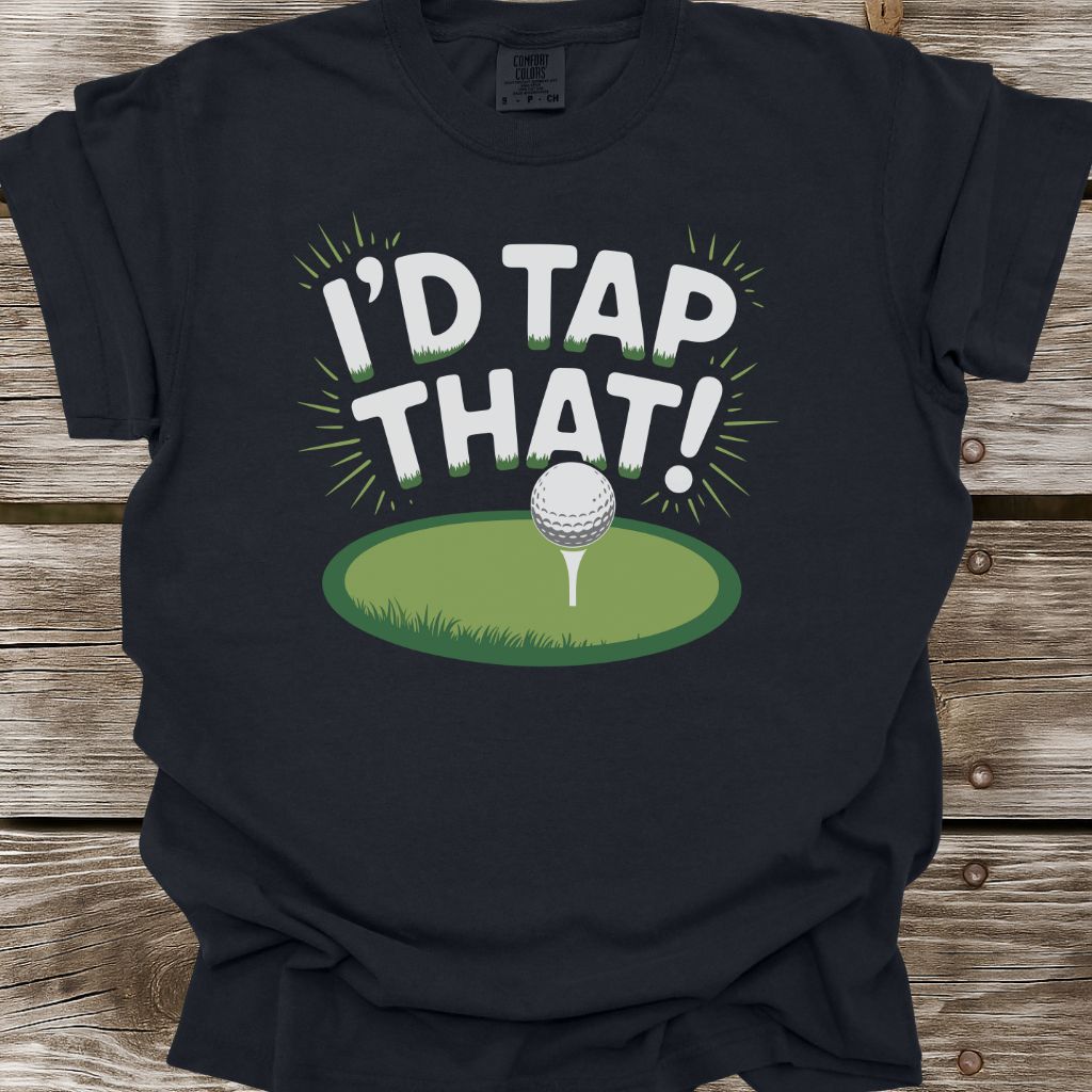 I'd Tap That! T-Shirt
