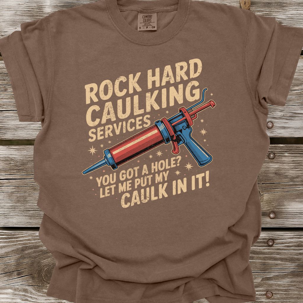 Rock Hard Caulking T-Shirt