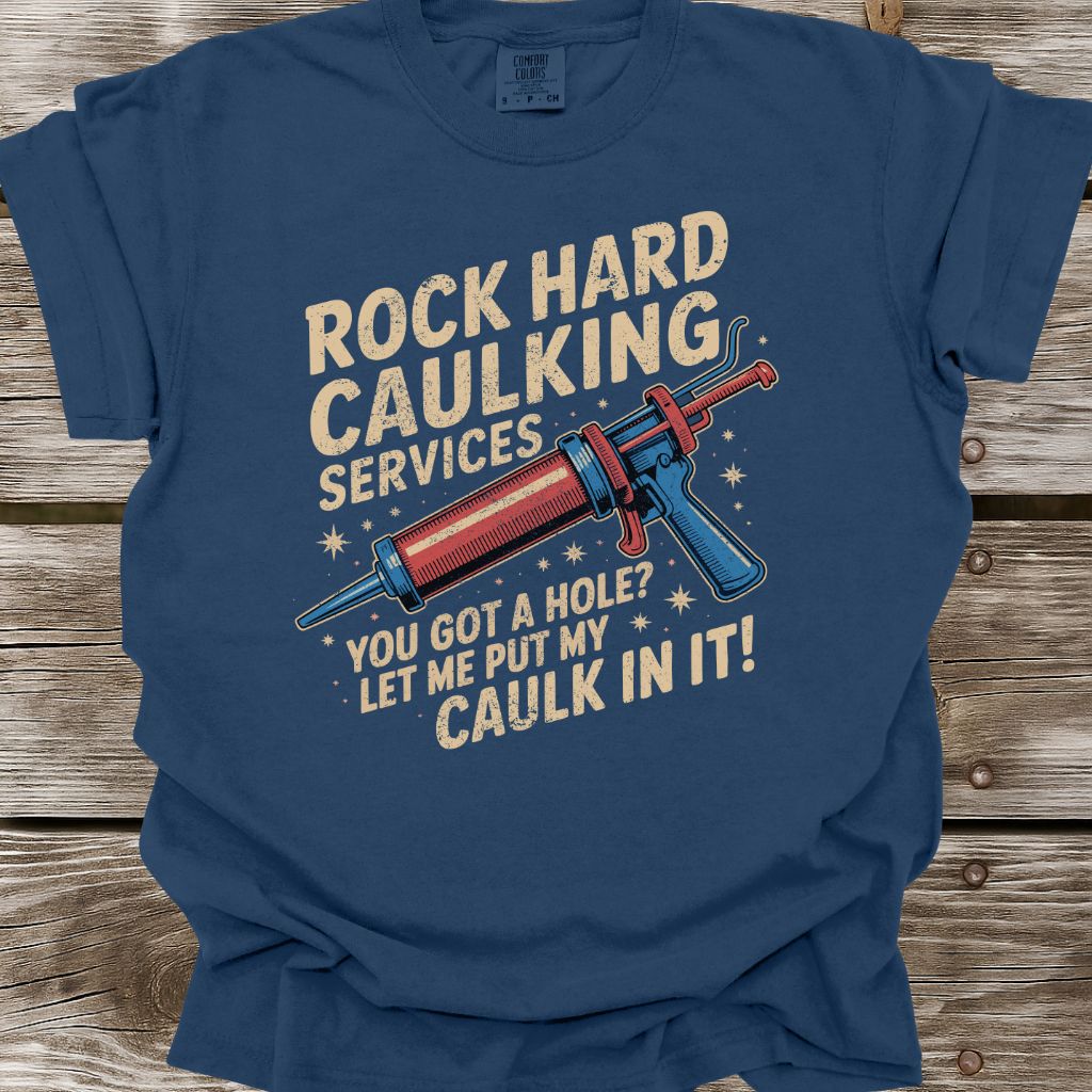 Rock Hard Caulking T-Shirt