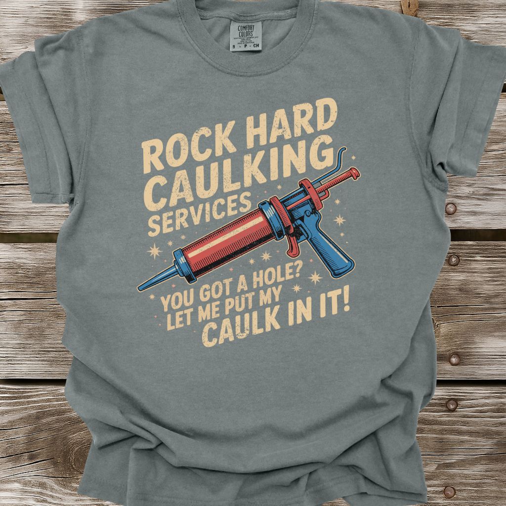 Rock Hard Caulking T-Shirt