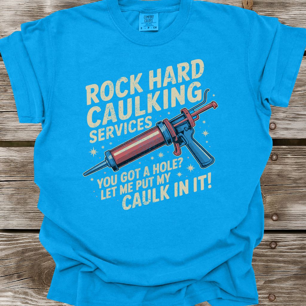 Rock Hard Caulking T-Shirt
