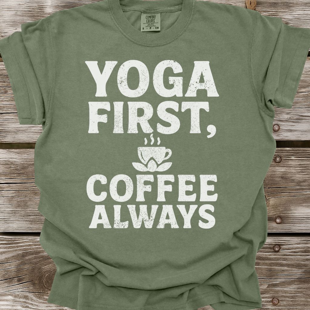 Yoga First, Coffee Always T-Shirt