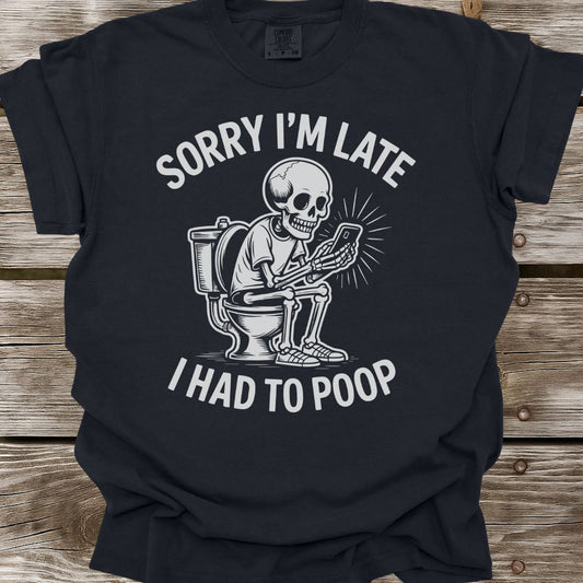 Sorry I'm Late T-Shirt
