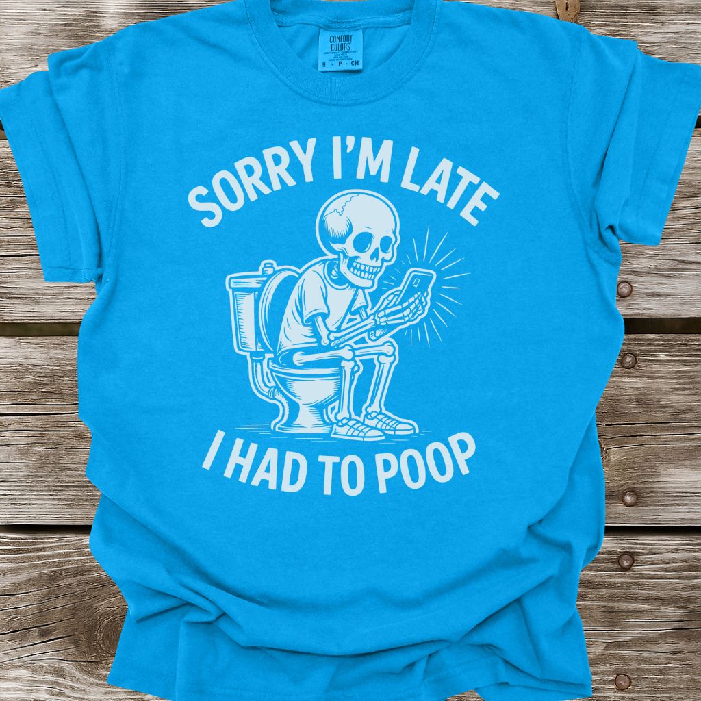 Sorry I'm Late T-Shirt