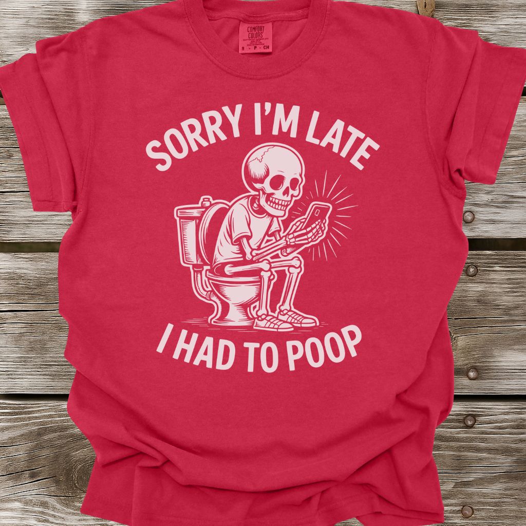 Sorry I'm Late T-Shirt