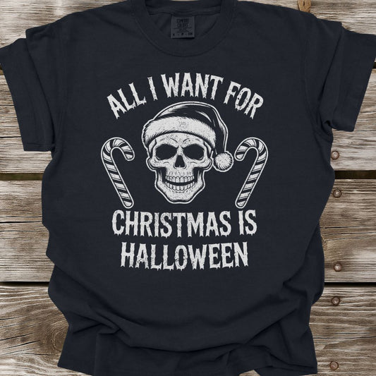 All I Want For Christmas Is Halloween T-Shirt