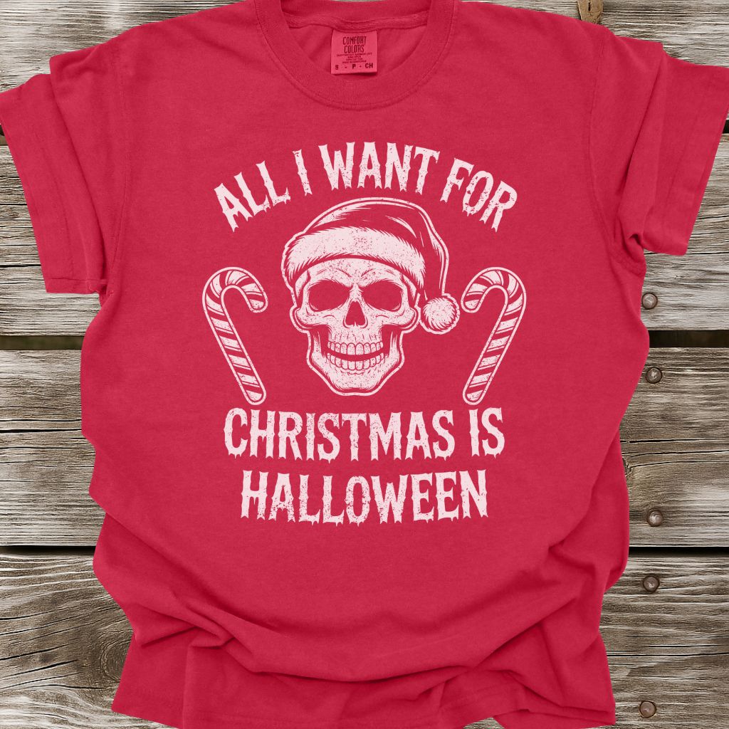 All I Want For Christmas Is Halloween T-Shirt