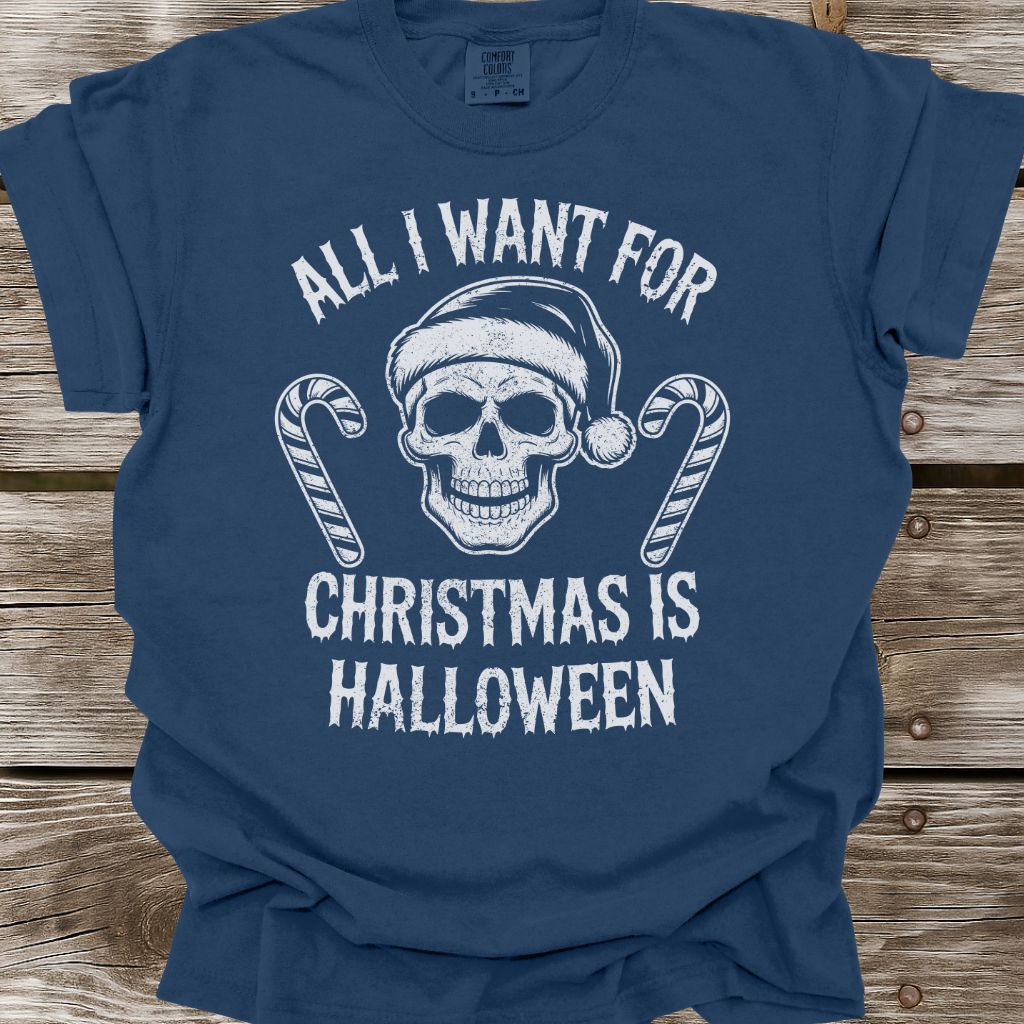 All I Want For Christmas Is Halloween T-Shirt