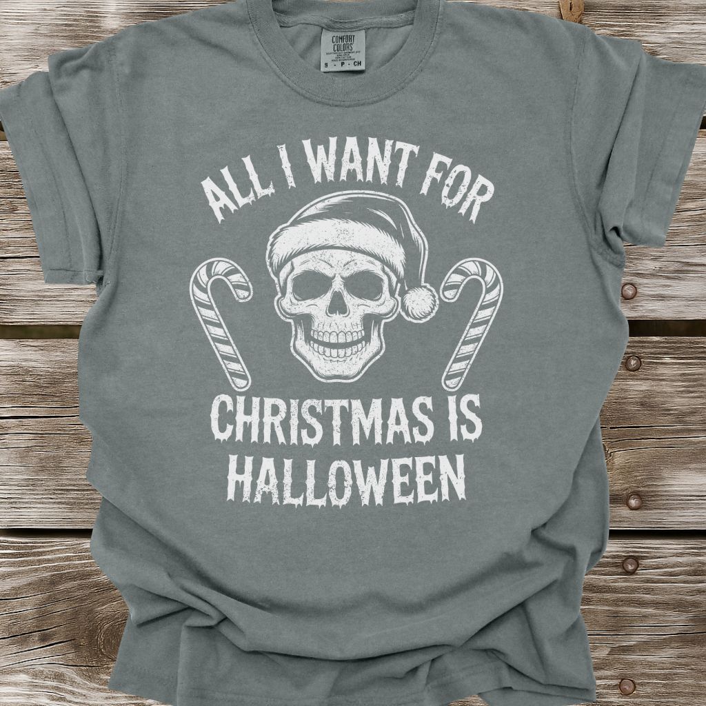 All I Want For Christmas Is Halloween T-Shirt
