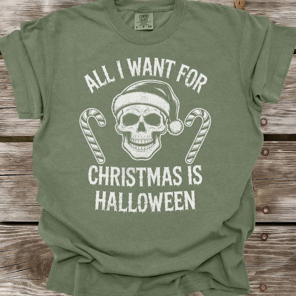 All I Want For Christmas Is Halloween T-Shirt