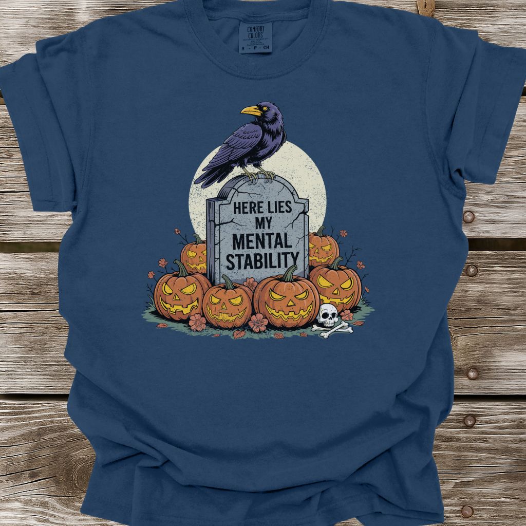 Here Lies My Mental Stability T-Shirt