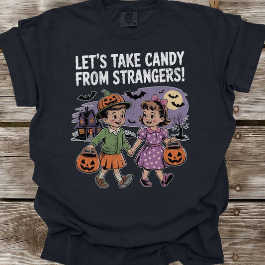 Let's Take Candy From Strangers T-Shirt