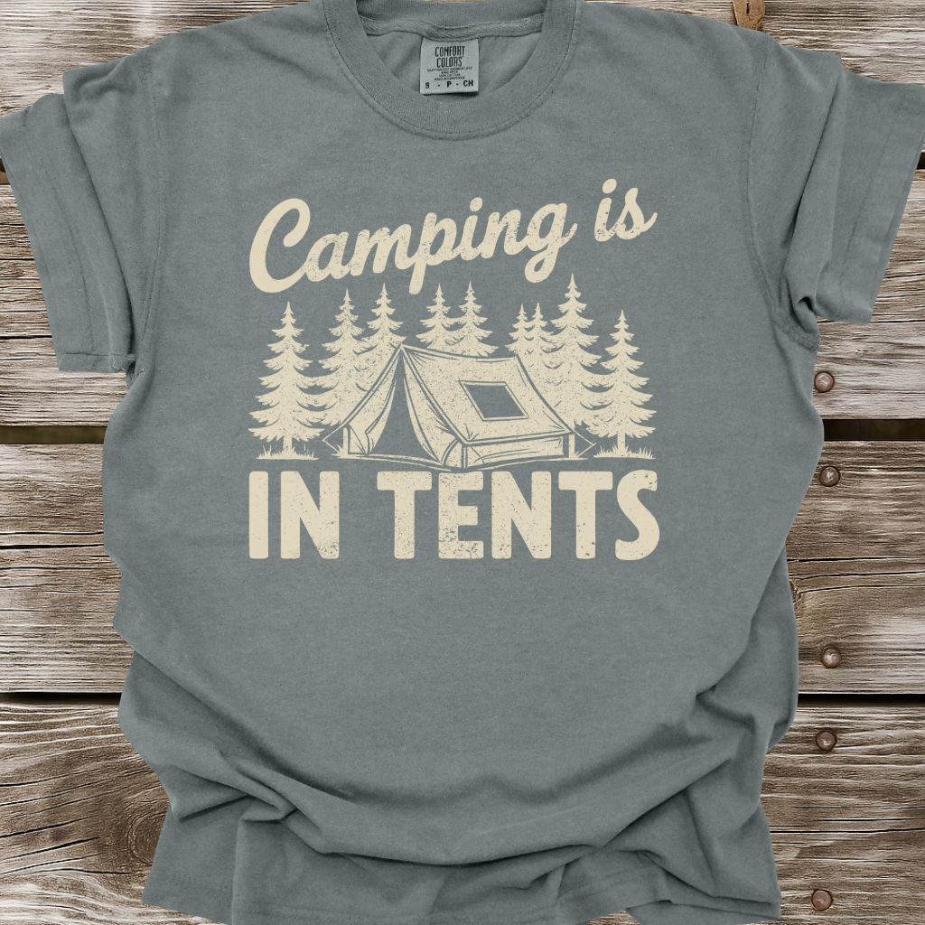 Camping Is In Tents T-Shirt