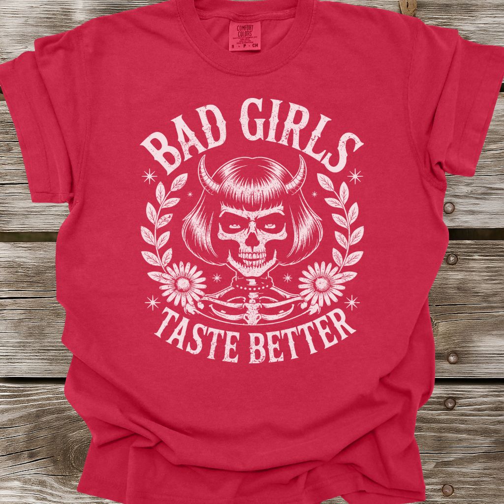 Bad Girls Taste Better T-Shirt