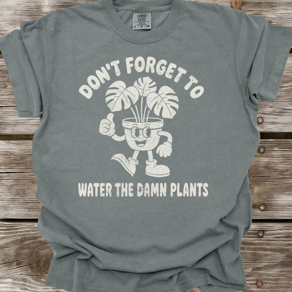Water The Plants T-Shirt