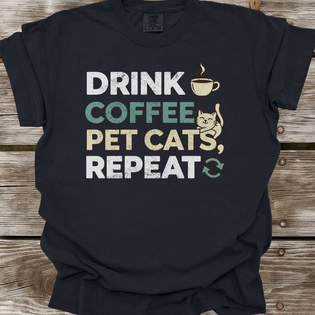 Drink Coffee, Pet Cats, Repeat T-Shirt