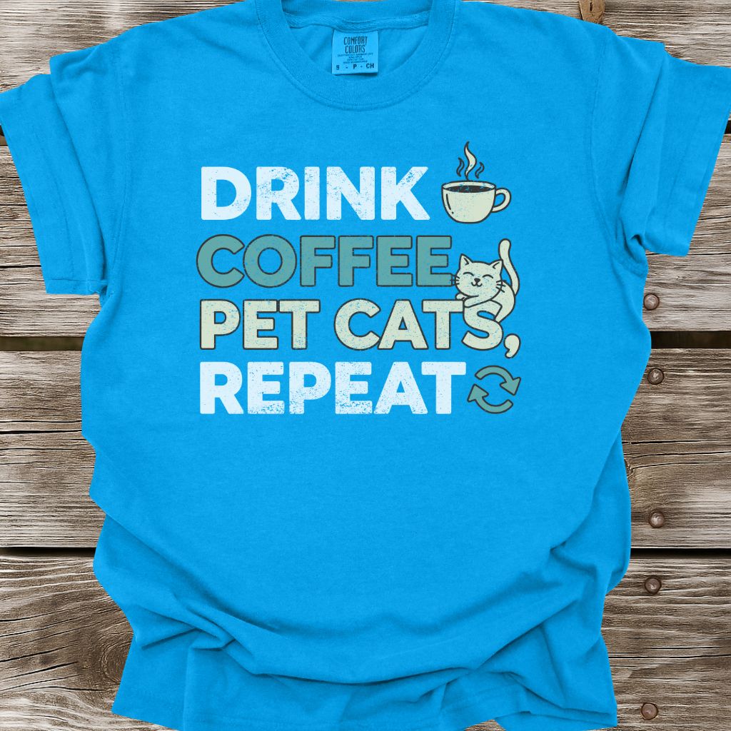 Drink Coffee, Pet Cats, Repeat T-Shirt