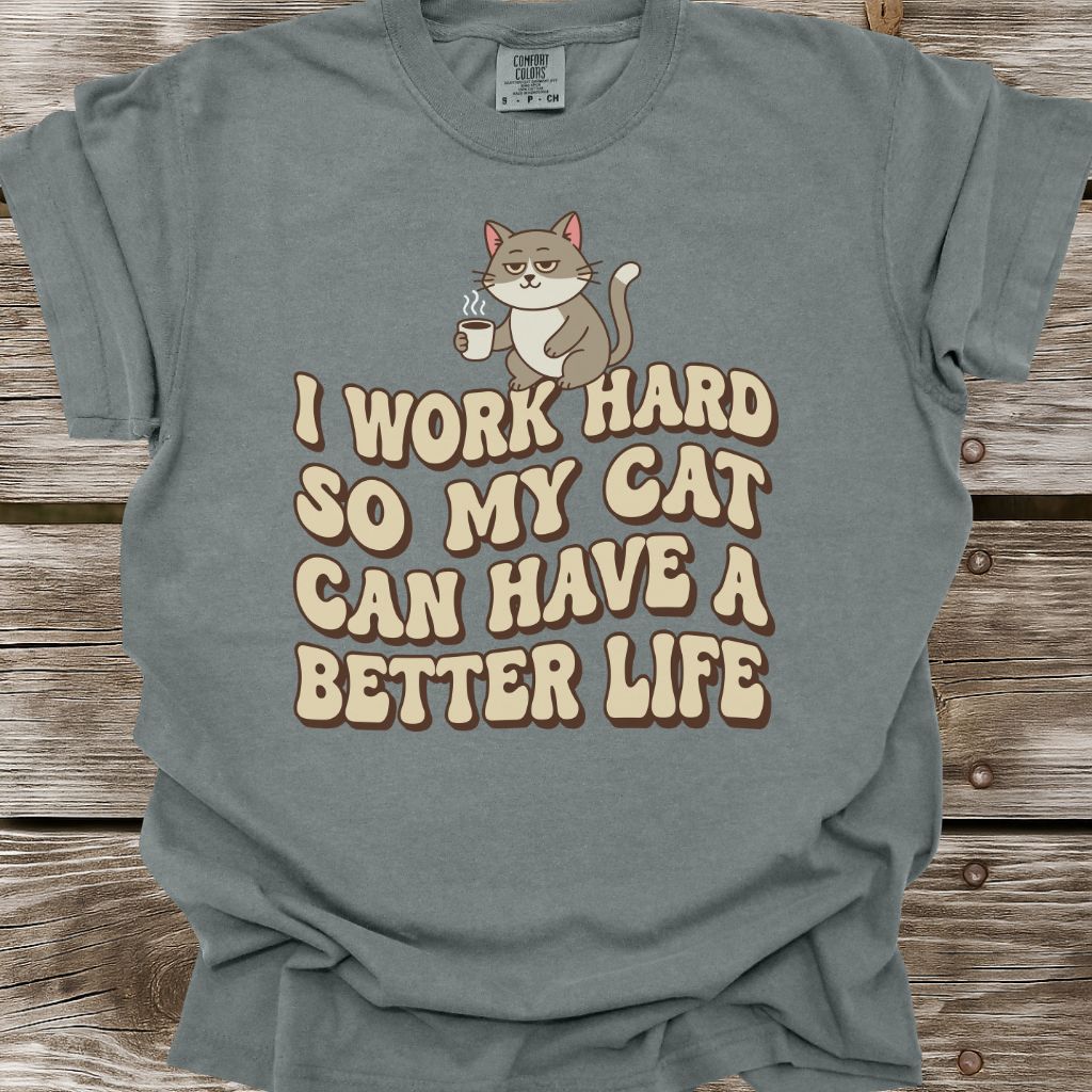 I Work Hard T-Shirt