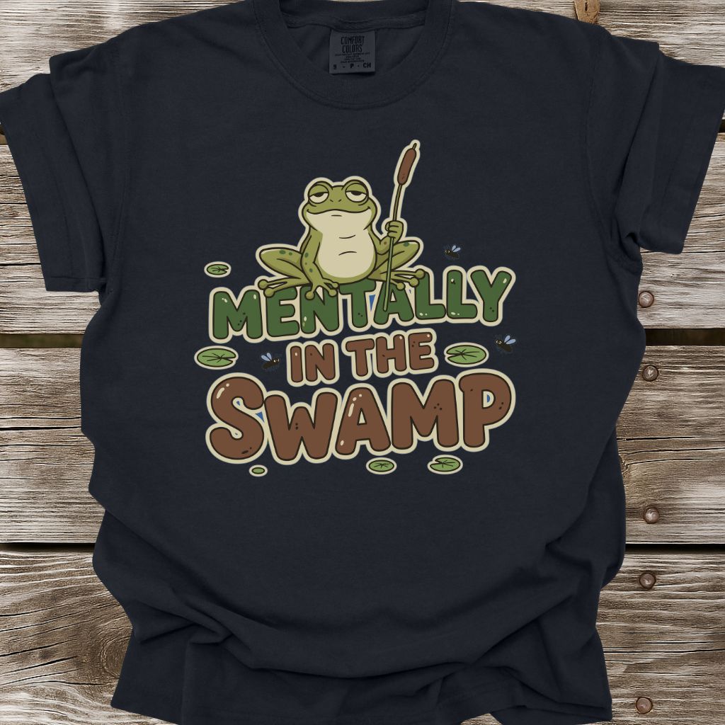 Mentally In The Swamp T-Shirt