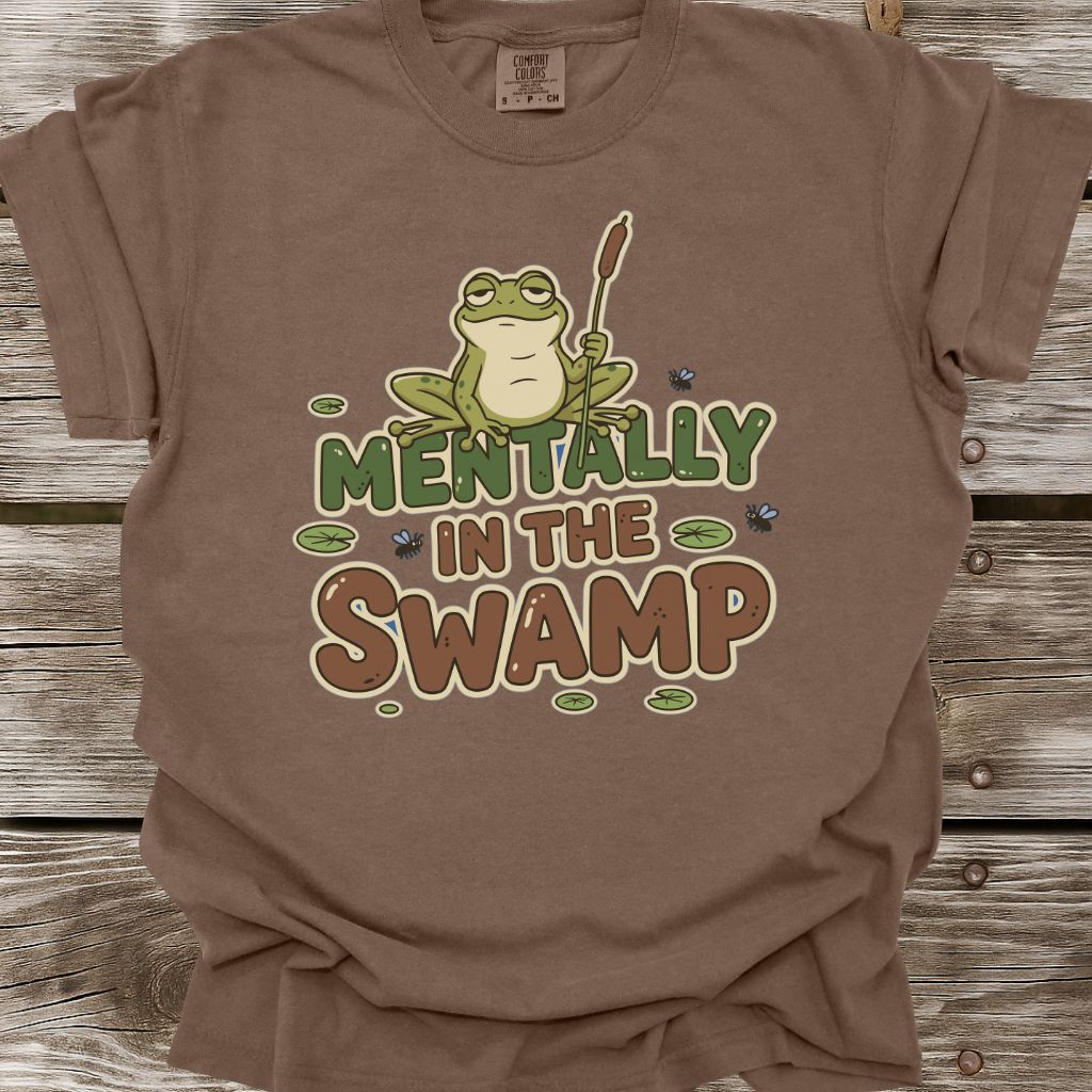 Mentally In The Swamp T-Shirt